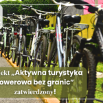 𝐏𝐫𝐨𝐣𝐞𝐤𝐭„Aktywna turystyka rowerowa bez granic” 𝐳𝐚𝐭𝐰𝐢𝐞𝐫𝐝𝐳𝐨𝐧𝐲!